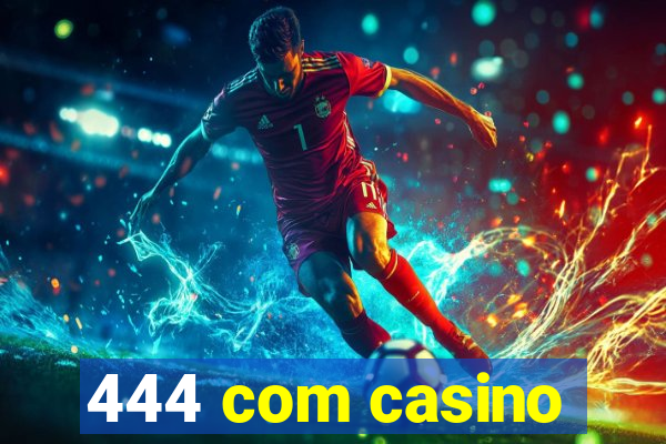 444 com casino